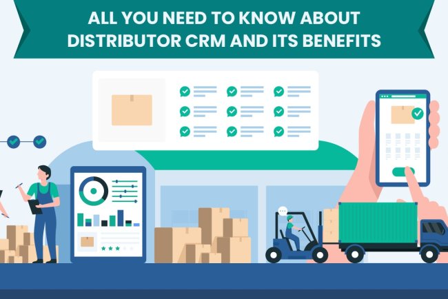All You Need to Know about Distributor CRM and its Benefits