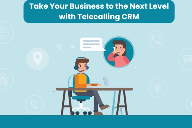 Take Your Business to the Next Level with Telecalling CRM