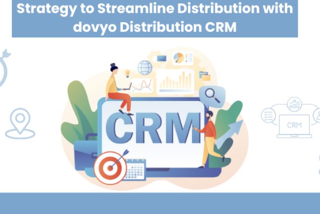 Strategy to Streamline Distributor with dovyo Distributor CRM