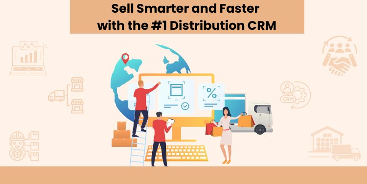 Sell Smarter and Faster with the #1 Distribution CRM