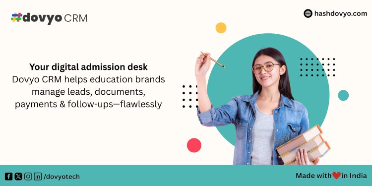Your digital admission desk. Dovyo CRM helps education brands manage leads, documents, payments & follow-ups-flawlessly
