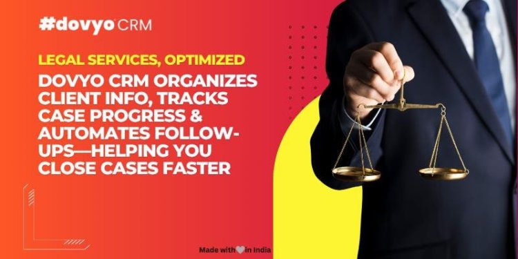 Legal services, optimized. Dovyo CRM organizes client info, tracks case progress & automates follow-ups-helping you close cases faster.